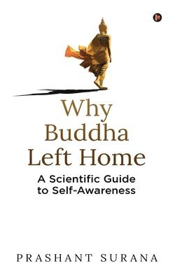 Prashant Surana - Why Buddha Left Home, Häftad