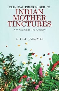 bokomslag Clinical Prescriber to Indian Mother Tinctures