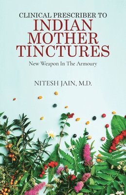 Clinical Prescriber to Indian Mother Tinctures 1