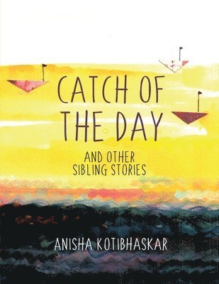 Catch Of the Day and Other Sibling Stories 1