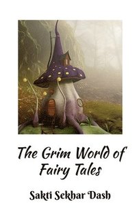 bokomslag The Grim World of Fairy Tales