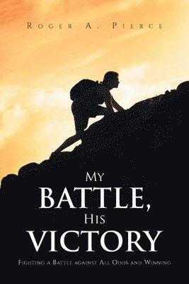 bokomslag My Battle, His Victory