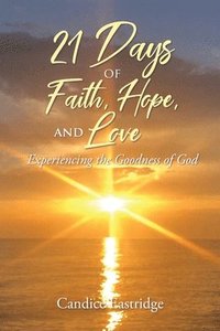 bokomslag 21 Days of Faith, Hope, and Love