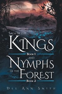 bokomslag Saga of The Kings Book 1 and Nymphs of The Forest Book 2