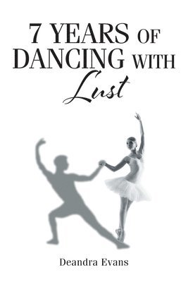 7 Years of Dancing With Lust 1