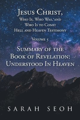 bokomslag Jesus Christ, Who Is, Who Was, and Who Is to Come! Hell and Heaven Testimony