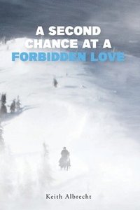 bokomslag A Second Chance at a Forbidden Love