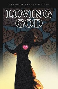 bokomslag Loving God