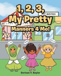 bokomslag 1, 2, 3, My Pretty Manners 4 Me!