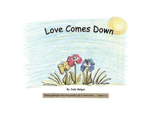 Love Comes Down 1