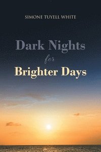 bokomslag Dark Nights for Brighter Days