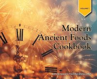 bokomslag Modern Ancient Foods Cookbook