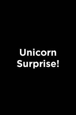 Unicorn Surprise!