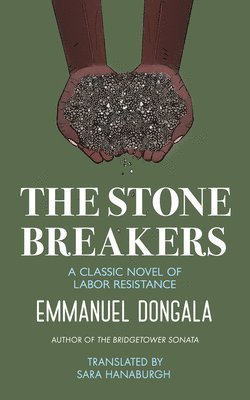 bokomslag The Stone Breakers: A Classic Novel of Labor Resistance