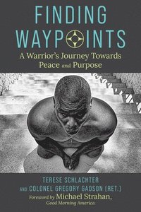 bokomslag Finding Waypoints: A Warrior's Journey Toward Peace and Purpose