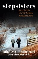 Tara MacLeod, Brian Ó. Conchubhair - Stepsisters: Stories in Irish by Irish Women, Häftad
