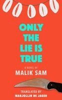 Malik Sam - Only the Lie Is True, Häftad