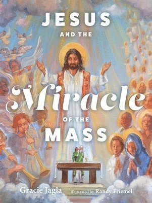 Jesus and the Miracle of the Mass 1