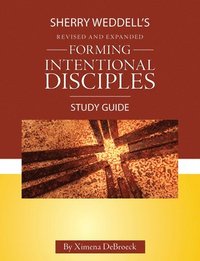 bokomslag Forming Intentional Disciples Study Guide to the Revised and Expanded Edition