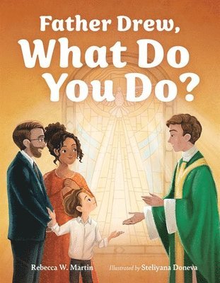 Rebecca W. Martin - Father Drew, What Do You Do?, Inbunden
