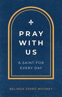 Pray with Us: A Saint for Every Day