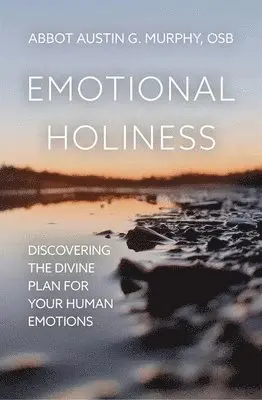 Austin G. Murphy - Emotional Holiness: Discovering the Divine Plan for Your Human Emotions, Häftad. Tillgänglighet: Lägg i varukorg