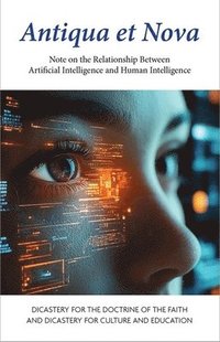 bokomslag Antiqua Et Nova: Note on the Relationship Between Artificial Intelligence and Human Intelligence