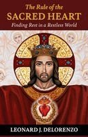 Leonard J. Delorenzo - The Rule of the Heart: Finding Rest in a Restless World, Häftad