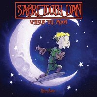 bokomslag Rivers, C: Sabretooth Dan Versus the Moon