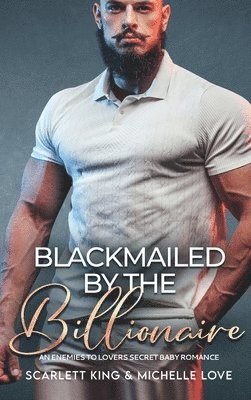 Blackmailed by the Billionaire 1