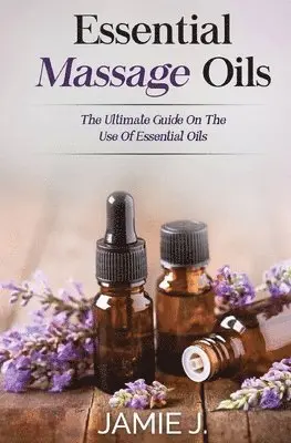 Jamie J - Essential Massage Oils, Häftad. Tillgänglighet: Lägg i varukorg
