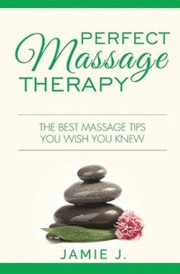 bokomslag Perfect Massage Therapy