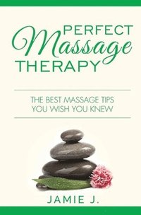 bokomslag Perfect Massage Therapy