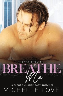 Breathe Me 1