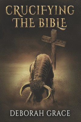 Crucifying the Bible 1