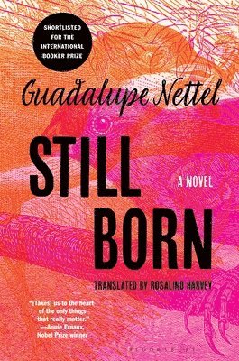 Guadalupe Nettel - Still Born, Inbunden