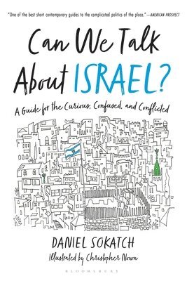 Can We Talk about Israel?: A Guide for the Curious, Confused, and Conflicted 1