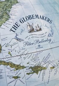 bokomslag The Globemakers: The Curious Story of an Ancient Craft