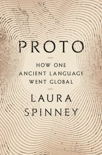 bokomslag Proto: How One Ancient Language Went Global