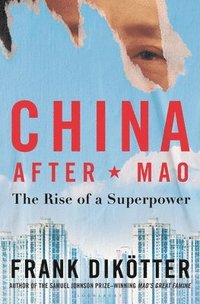 bokomslag China After Mao: The Rise of a Superpower