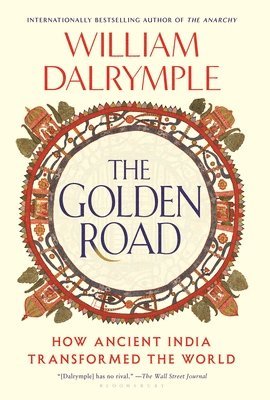 The Golden Road: How Ancient India Transformed the World 1