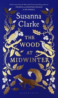 Susanna Clarke - The Wood at Midwinter, Inbunden