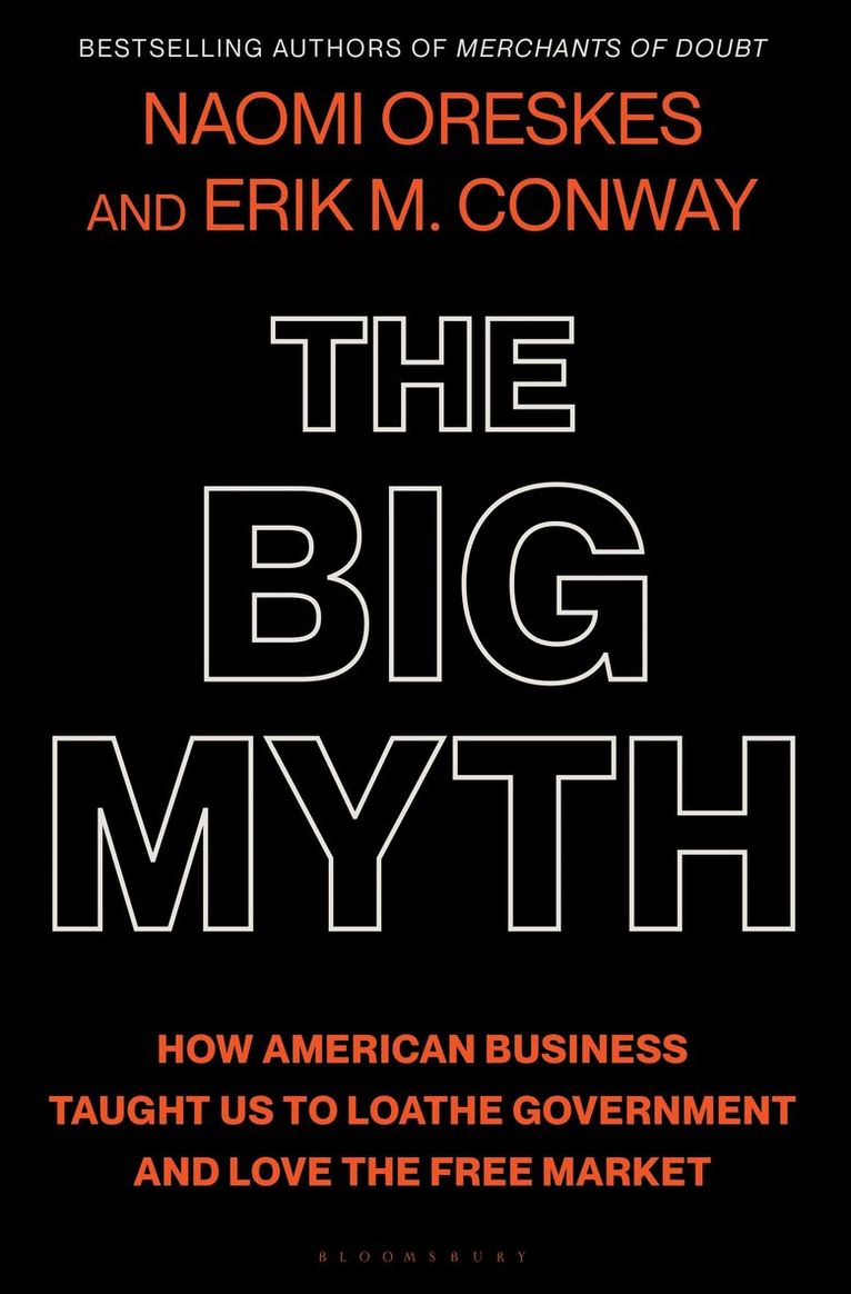 Naomi Oreskes, Erik M. Conway, Erik M Conway - Big Myth, Häftad