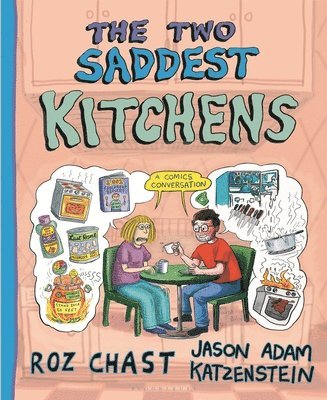 The Two Saddest Kitchens: A Comics Conversation