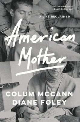 Colum McCann, Diane Foley - American Mother: A Life Reclaimed, Häftad. Tillgänglighet: Lägg i varukorg