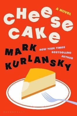 Mark Kurlansky - Cheesecake, Inbunden