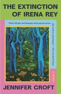 Jennifer Croft - The Extinction of Irena Rey, Häftad