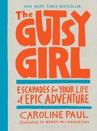 bokomslag The Gutsy Girl: Escapades for Your Life of Epic Adventure