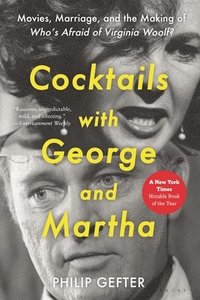 bokomslag Cocktails with George and Martha: Movies, Marriage, and the Making of Who's Afraid of Virginia Woolf?