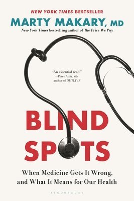 M.D. Marty Makary - Blind Spots, Häftad